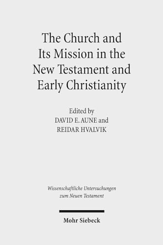 Beispielbild fr Church and Its Mission in the New Testament and Early Christianity zum Verkauf von ISD LLC