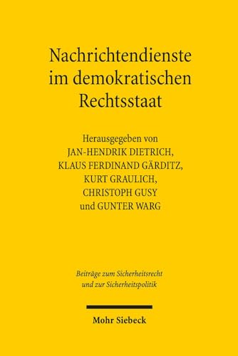 Beispielbild fr Nachrichtendienste im demokratischen Rechtsstaat. Kontrolle - Rechtsschutz - Kooperationen (Beitrge z. Sicherheitsrecht u. z. Sicherheitspolitik (SRSP); Bd. 1). zum Verkauf von Antiquariat Logos