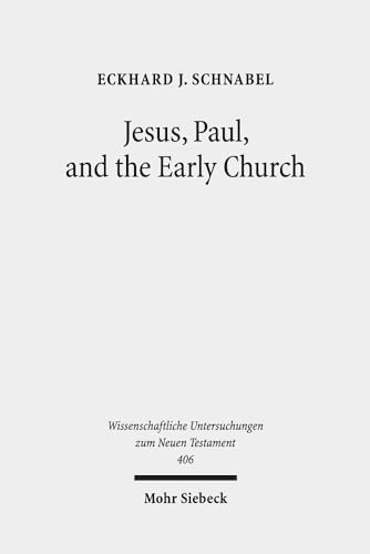 Stock image for Jesus, Paul, and the Early Church. Missionary Realities in Historical Contexts. Collected Essays (Wiss. Untersuchungen z. Neuen Testament (WUNT); Bd. 406). for sale by Antiquariat Logos