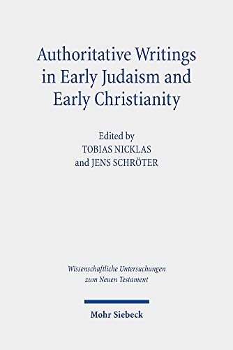 Beispielbild fr Authoritative Writings in Early Judaism and Early Christianity. Their Origin, Collection, and Meaning (Wiss. Untersuchungen z. Neuen Testament (WUNT); Bd. 441). zum Verkauf von Antiquariat Logos