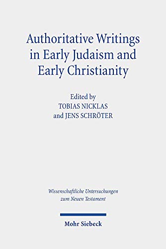9783161560941: Authoritative Writings in Early Judaism and Early Christianity: Their Origin, Collection, and Meaning: 441 (Wissenschaftliche Untersuchungen zum Neuen Testament)