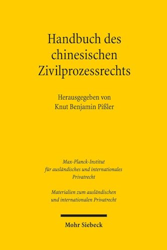 Beispielbild fr Handbuch des chinesischen Zivilprozessrechts. Analyse und Materialien (Materialien z. auslndischen u. internationalen Privatrecht (MatIPR). Hg. v. Max-Planck-Institut f. auslndisches u. internationales Privatrecht; Bd. 55). zum Verkauf von Antiquariat Logos