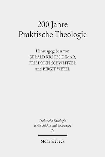 Stock image for 200 Jahre Praktische Theologie: Fallstudien Zur Geschichte Der Disziplin an Der Universitat Tubingen (Praktische Theologie In Geschichte Und Gegenwart) (German Edition) [Soft Cover ] for sale by booksXpress