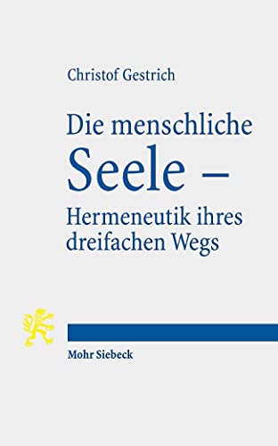 Stock image for Die menschliche Seele - Hermeneutik ihres dreifachen Wegs. for sale by Antiquariat Logos