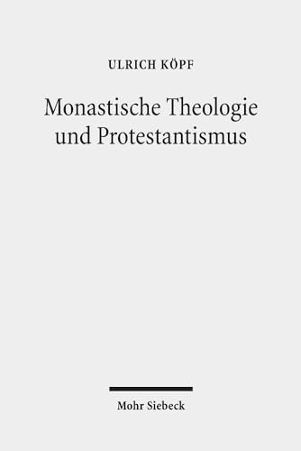 Beispielbild fr Monastische Theologie und Protestantismus. Gesammelte Aufstze. zum Verkauf von Antiquariat Logos