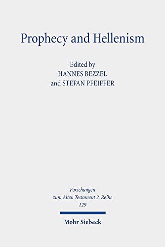 Beispielbild fr Prophecy and Hellenism (Forschungen z. Alten Testament - 2. Reihe (FAT II); Bd. 129). zum Verkauf von Antiquariat Logos