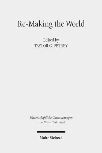 9783161565816: Re-Making the World: Christianity and Categories: Essays in Honor of Karen L. King: 434 (Wissenschaftliche Untersuchungen zum Neuen Testament)