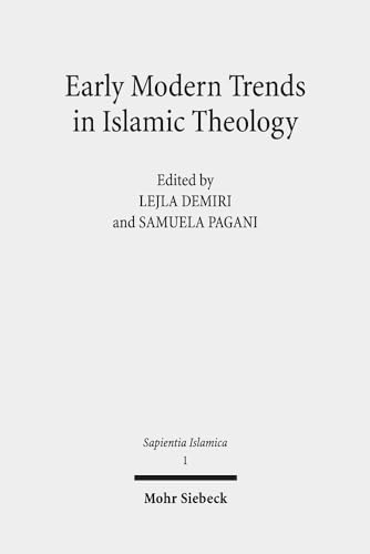 Beispielbild fr Early Modern Trends in Islamic Theology. `Abd al-Ghani al-Nabulusi and His Network of Scholarship (Studies and Texts) (Sapientia Islamica. Studies in Islamic Theology, Philosophy and Mysticism (SapI; vol. 1) zum Verkauf von Antiquariat Logos