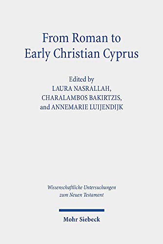 Imagen de archivo de From Roman to Early Christian Cyprus. Studies in Religion and Archaeology (Wiss. Untersuchungen z. Neuen Testament (WUNT); Bd. 437). a la venta por Antiquariat Logos