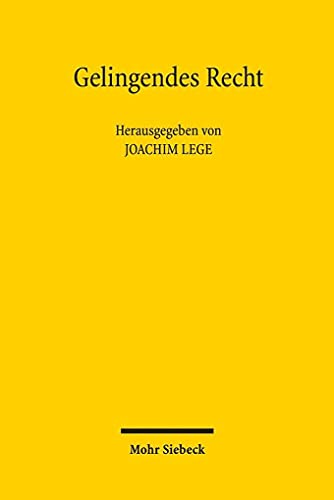 Gelingendes Recht : Über die ästhetische Dimension des Rechts - Joachim Lege