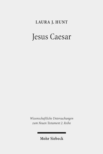 Beispielbild fr Jesus Caesar. A Roman Reading of the Johannine Trial Narrative (Wiss. Untersuchungen z. Neuen Testament - 2. Reihe (WUNT II); Bd. 506). zum Verkauf von Antiquariat Logos