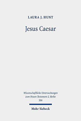 9783161575266: Jesus Caesar: A Roman Reading of the Johannine Trial Narrative: 506 (Wissenschaftliche Untersuchungen zum Neuen Testament 2. Reihe)