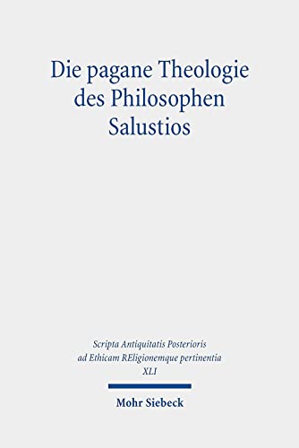 Beispielbild fr Die pagane Theologie des Philosophen Salustios zum Verkauf von Revaluation Books