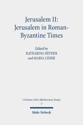 Beispielbild fr Jerusalem II: Jerusalem in Roman-Byzantine Times (Civitatum Orbis MEditerranei Studia (COMES); Bd. 5). zum Verkauf von Antiquariat Logos