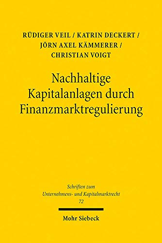 Beispielbild fr Nachhaltige Kapitalanlagen durch Finanzmarktregulierung. Reformkonzepte im deutsch-franzsischen Rechtsvergleich (Schriften z. Unternehmens- u. Kapitalmarktrecht (SchrUKmR); Bd. 72). zum Verkauf von Antiquariat Logos