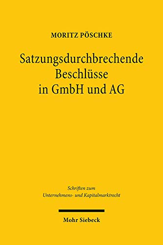Stock image for Satzungsdurchbrechende Beschlusse in Gmbh Und AG (Schriften Zum Unternehmens- Und Kapitalmarktrecht) for sale by Chiron Media