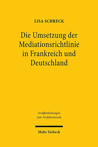 Stock image for Die Umsetzung Der Mediationsrichtlinie in Frankreich Und Deutschland for sale by Blackwell's