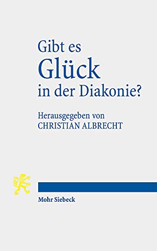 Beispielbild fr Gibt es Glck in der Diakonie? zum Verkauf von Antiquariat Logos