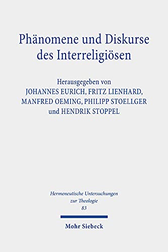 Stock image for Phnomene und Diskurse des Interreligisen. Beitrge aus christlicher Perspektive (Hermeneutische Untersuchungen z. Theologie (HUTh); Bd. 83). for sale by Antiquariat Logos