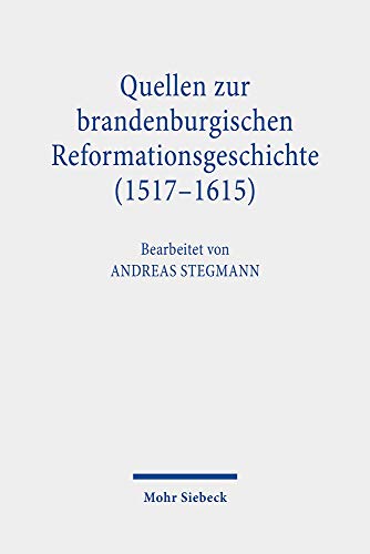 Beispielbild fr Quellen zur brandenburgischen Reformationsgeschichte (1517-1615). Bearbeitet v. Andreas Stegmann. 2 Teilbde. zum Verkauf von Antiquariat Logos