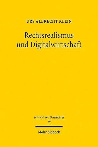 Beispielbild fr Rechtsrealismus und Digitalwirtschaft. Einfluss amerikanischer Rechtstheorie auf Rechtsverstndnis und Praxis (Internet u. Gesellschaft (IuG); Bd. 19). zum Verkauf von Antiquariat Logos