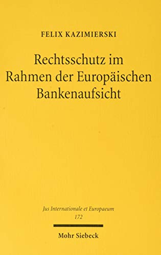 Stock image for Rechtsschutz im Rahmen der Europischen Bankenaufsicht (Jus Internationale et Europaeum) for sale by medimops