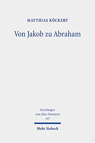 Stock image for Von Jakob Zu Abraham: Studien Zum Buch Genesis (Forschungen Zum Alten Testament) (German Edition) [Hardcover ] for sale by booksXpress