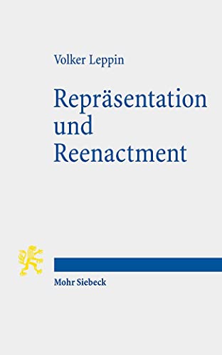  Volker Leppin, Repräsentation und Reenactment