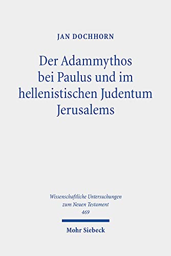 Stock image for Adammythos bei Paulus und im hellenistischen Judentum Jerusalems for sale by ISD LLC