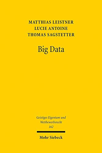 Stock image for Big Data: Rahmenbedingungen Im Europaischen Datenschutz- Und Immaterialguterrecht Und Ubergreifende Reformperspektive (Geistiges Eigentum Und Wettbewerbsrecht) (German Edition) [Soft Cover ] for sale by booksXpress