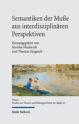 9783161601590: Semantiken Der Musse Aus Interdisziplinaren Perspektiven (Otium) (German Edition)
