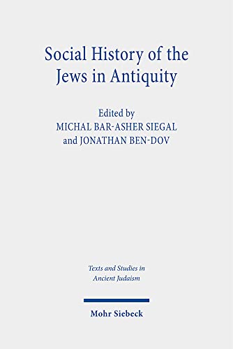 Beispielbild fr Social History of the Jews in Antiquity. Studies in Dialogue with Albert Baumgarten (Texts and Studies in Ancient Judasim (TSAJ); Bd. 185). zum Verkauf von Antiquariat Logos