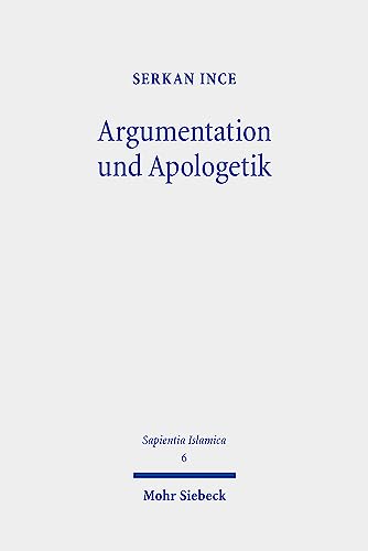 Stock image for Argumentation und Apologetik. Argumentation und erkenntnistheoretische Prinzipien der al-Radd `ala al-Nasara-Literatur unter besonderer Bercksichtigung des Werkes des Salih ibn al-Husayn al-Ja `fari (gest. 668/1270) (Sapientia Islamica. Studies in Islamic Theology, Philosophy and Mysticism (SapI); Bd. 6). for sale by Antiquariat Logos