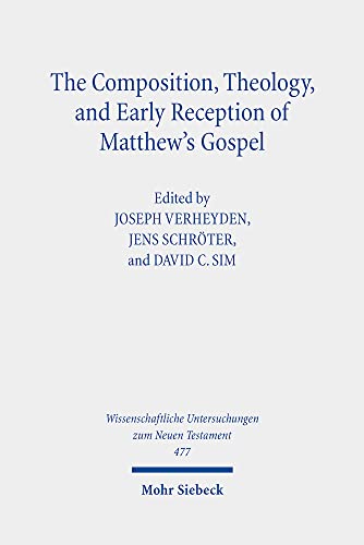 Beispielbild fr The Composition, Theology, and Early Reception of Matthew`s Gospel (Wiss. Untersuchungen z. Neuen Testament (WUNT); Bd. 477). zum Verkauf von Antiquariat Logos