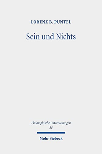 Beispielbild fr Sein und Nichts. Das ursprngliche Thema der Philosophie (Philosoph. Untersuchungen (PhU); Bd. 55). zum Verkauf von Antiquariat Logos