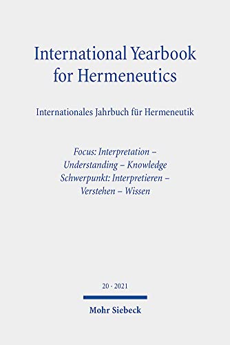 Beispielbild fr International Yearbook for Hermeneutics / Internationales Jahrbuch für Hermeneutik: Volume 20: Focus: Interpretation - Understanding - Knowledge. Schwerpunkt: Interpretieren - Verstehen - Wissen zum Verkauf von AwesomeBooks