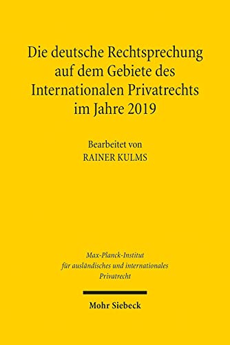 Stock image for Die deutsche Rechtsprechung auf dem Gebiete des Internationalen Privatrechts im Jahre 2019 for sale by Revaluation Books