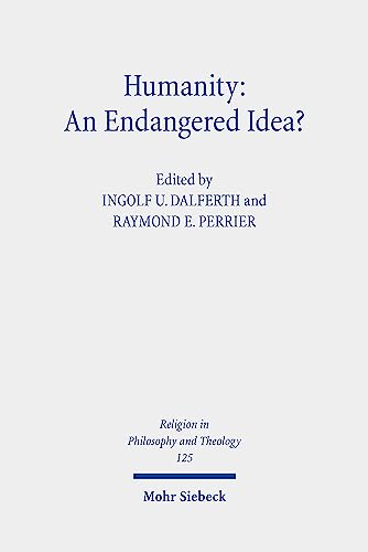 Beispielbild fr Humanity : An Endangered Idea?: Claremont Studies in the Philosophy of Religion, Conference 2019 zum Verkauf von GreatBookPrices