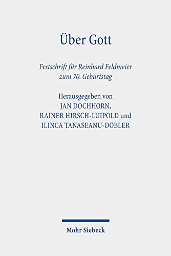 Stock image for �ber Gott: Festschrift f�r Reinhard Feldmeier zum 70. Geburtstag for sale by Chiron Media