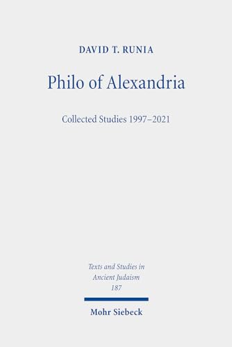 9783161618765: Philo of Alexandria: Collected Studies 1997-2021: 187 (Texts and Studies in Ancient Judaism)