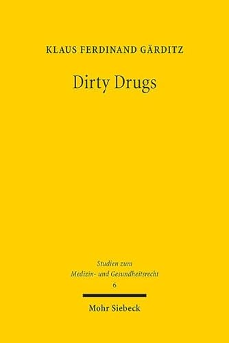 Beispielbild fr Dirty Drugs: Psychopharmakologie und Recht im Kontext: 6 (Studien zum Medizin- und Gesundheitsrecht) zum Verkauf von Revaluation Books