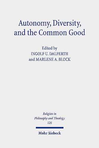 Stock image for Autonomy, Diversity, and the Common Good: Claremont Studies in the Philosophy of Religion, Conference 2020 (Religion in Philosophy and Theology, 126) for sale by Red's Corner LLC