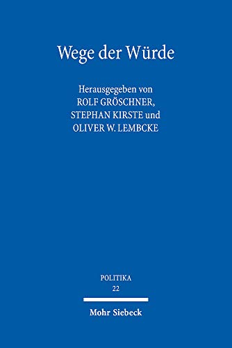 Beispielbild fr Wege der Wrde. Philosophenwege - Rechtswege - Auswege (POLITIKA; Bd. 22). zum Verkauf von Antiquariat Logos