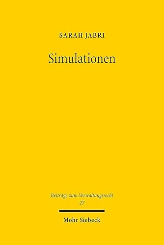 Imagen de archivo de Simulationen: Ein Erkenntnismittel der Verwaltung und seine verfassungsrechtliche Einhegung (BVwR, Band 27) a la venta por medimops