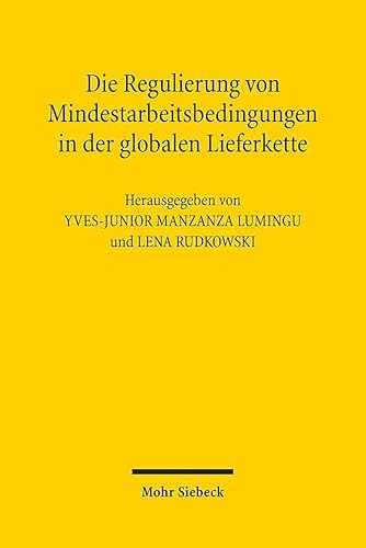 Stock image for Die Regulierung von Mindestarbeitsbedingungen in der globalen Lieferkette: "Menschenwrdige Arbeit" aus deutscher und kongolesischer Sicht for sale by medimops