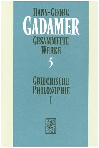 Hans-Georg Gadamer - Gesammelte Werke: Band 5: Griechische Philosophie I (German Edition) - Gadamer, Hans G