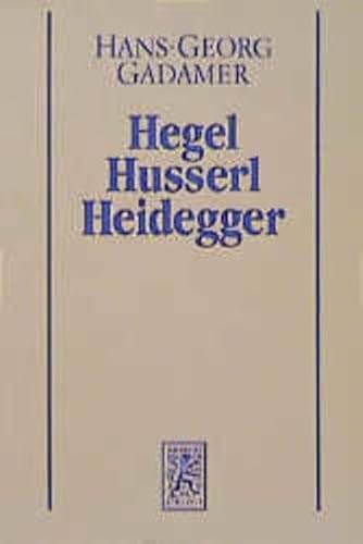 Gesammelte Werke Neuere Philosophie. Tl.1 : Hegel, Husserl, Heidegger - Hans-Georg Gadamer