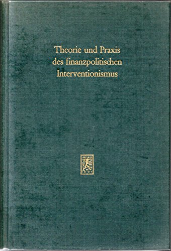 Festschrift für Neumark, Fritz: Theorie und Praxis des finanzpolitischen Interventionismus - Haller Heinz, Kullmer Lore, Timm Herbert, Shoup Carl S