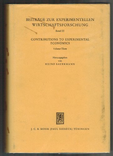 Beiträge zur experimentellen Wirtschaftsforschung. Bd. 3 - Sauermann, Heinz