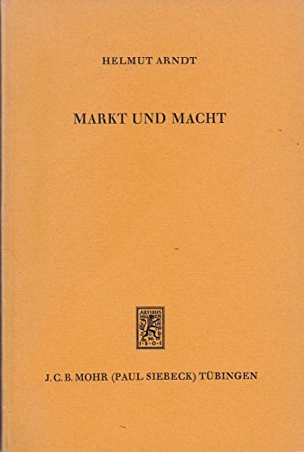 Beispielbild fr Markt und Macht. ( Gegenwartsfragen der Wirtschaftstheorie I.) zum Verkauf von medimops